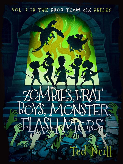 Title details for Zombies, Frat Boys, Monster Flash Mobs by Ted Neill - Available